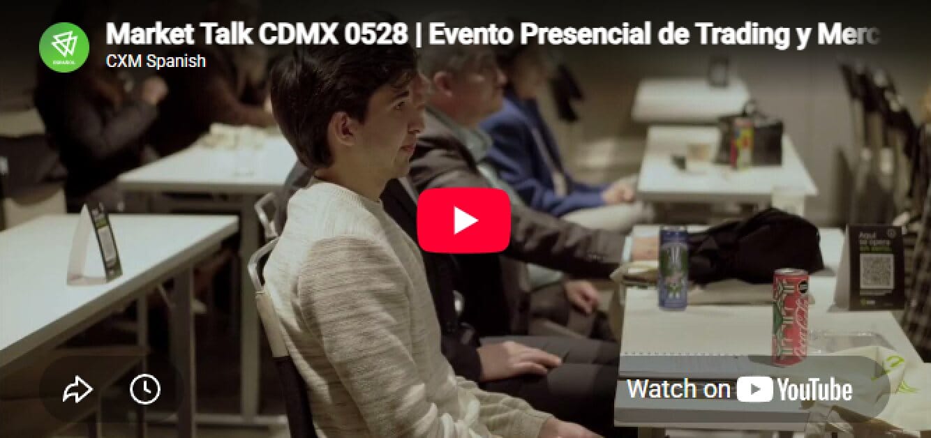 Market Talk CDMX 0528 — Sự kiện giao dịch và cố vấn trực tiếp